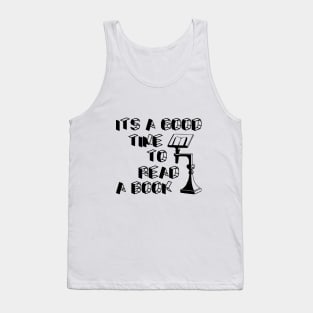 Its A Good Time To Read A Book Tank Top